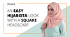 Dress to Impress With a Quick Square Headscarf Style for All Occasions - Hijab Friday